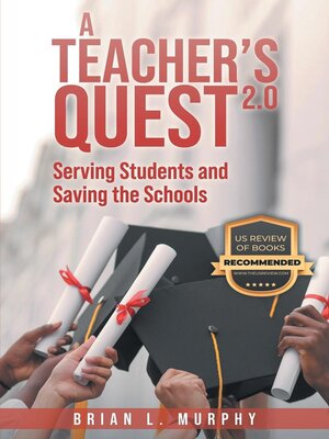 cover image of A Teachers Quest 2.0 Serving Students and Saving the Schools